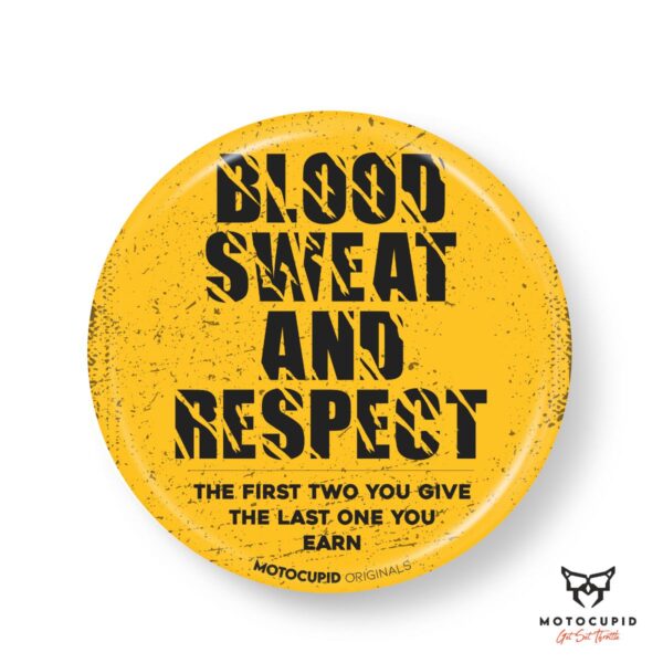 Blood Sweat and Respect Pin Badges