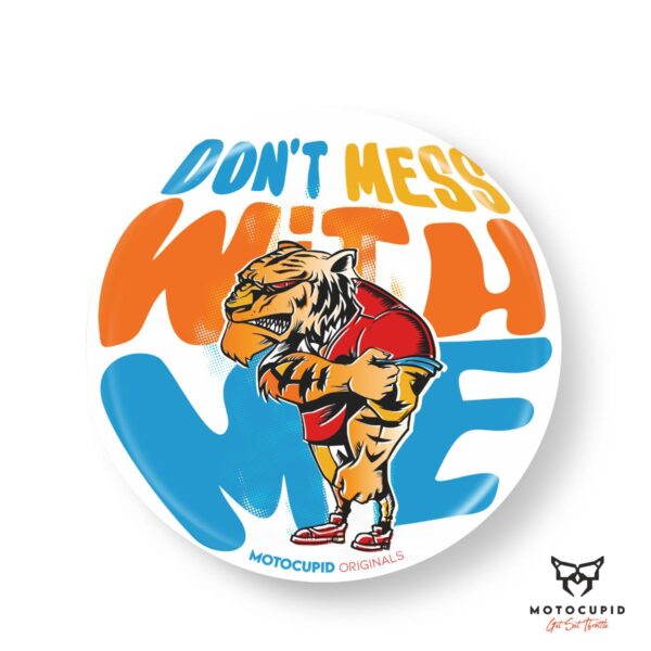 DONT MESS WITH ME Pin Badge
